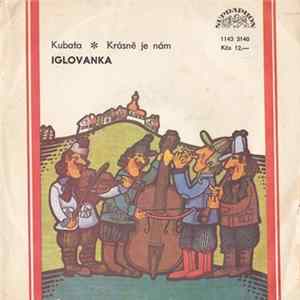 Iglovanka - Kubata / Krásně je nám mp3