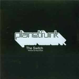 Planet Funk - The Switch (Remixes By King Unique) mp3