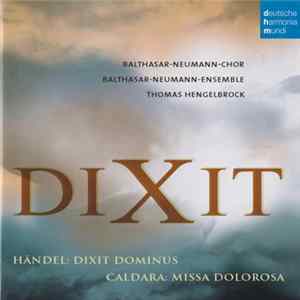 Händel / Caldara / Balthasar-Neumann-Chor, Balthasar-Neumann-Ensemble, Thomas Hengelbrock - Dixit - Händel: Dixit Dominus - Caldara: Missa Dolorosa mp3