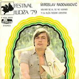 Miroslav Radovanović - Volimo Se Al Se Ne Viđamo / Ti Si Ruža Rosom Umivena mp3